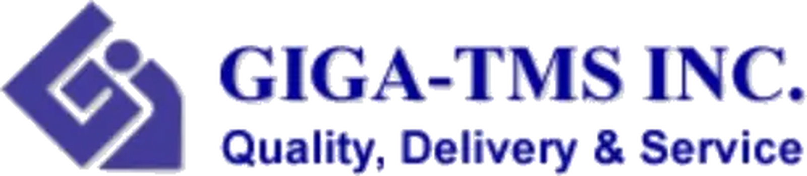 GIGA-TMS INC. Quality, Delivery & Service
